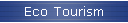 Eco Tourism